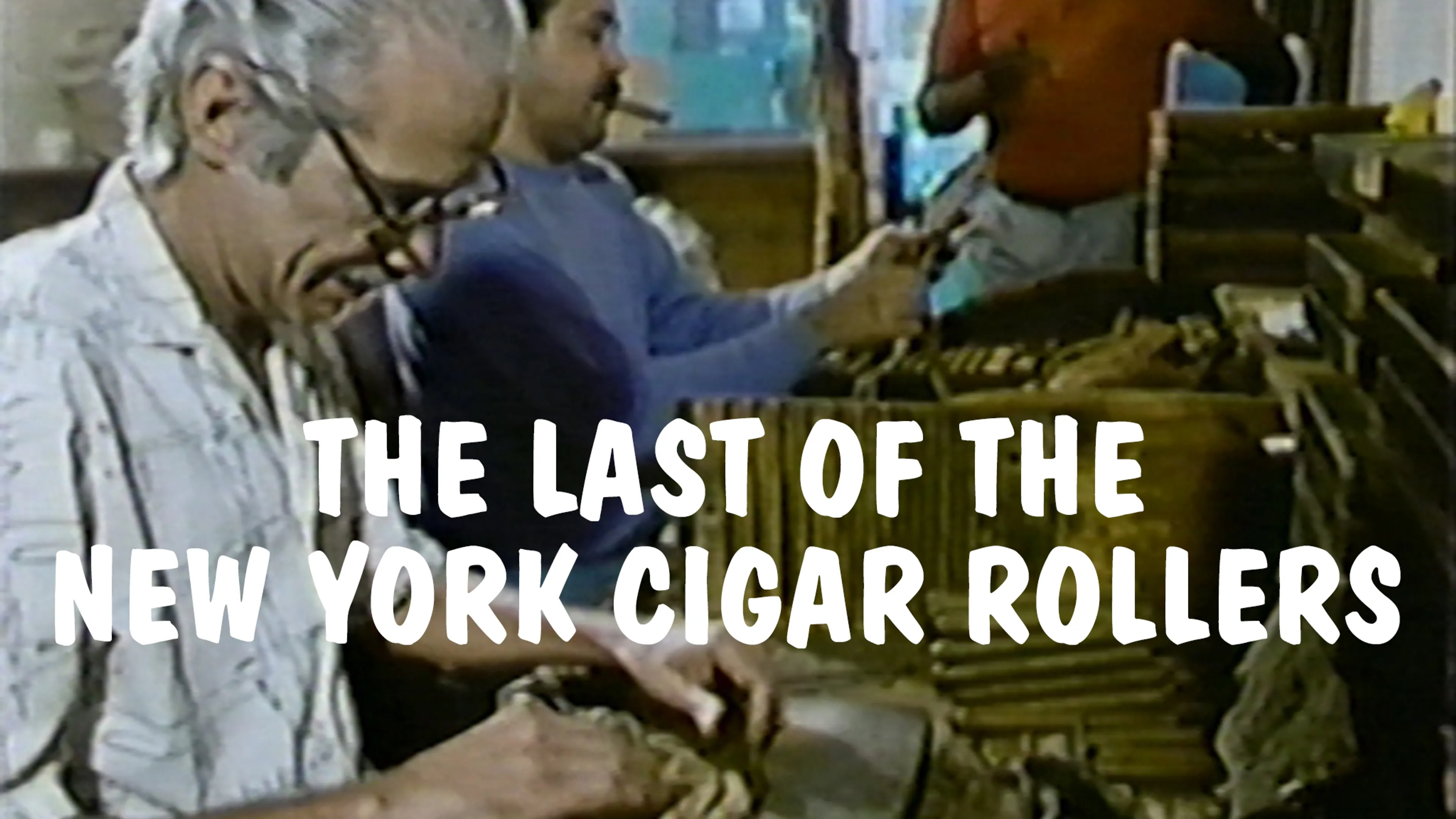 The Last of the New York Cigar Rollers poster